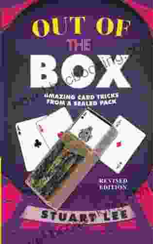 Out Of The Box: Amazing Card Tricks From A Sealed Pack