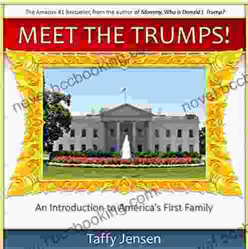 Meet The Trumps: An Introduction To America S First Family (Mommy What Is A Democracy? 4)