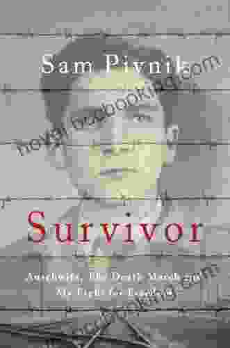 Survivor: Auschwitz The Death March And My Fight For Freedom