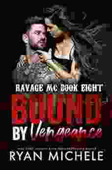 Bound By Vengeance (Bound #3): A Motorcycle Club Romance (Ravage MC #8) (Ravage MC Bound Series)
