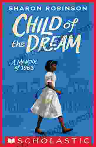 Child Of The Dream (A Memoir Of 1963)