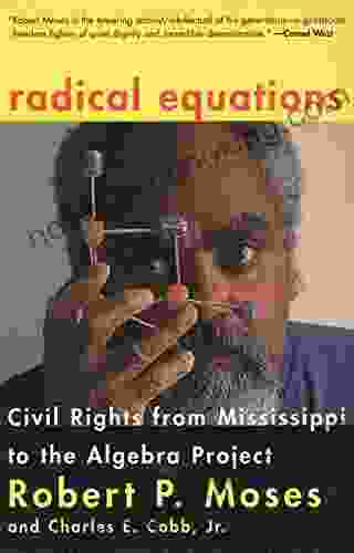 Radical Equations: Civil Rights From Mississippi To The Algebra Project