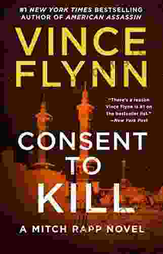 Consent To Kill: A Thriller (Mitch Rapp 8)