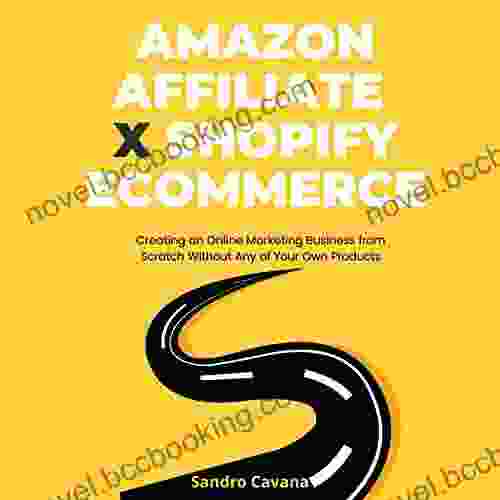 Amazon Affiliate X Shopify Ecommerce (Bundle): Creating An Online Marketing Business From Scratch Without Any Of Your Own Products