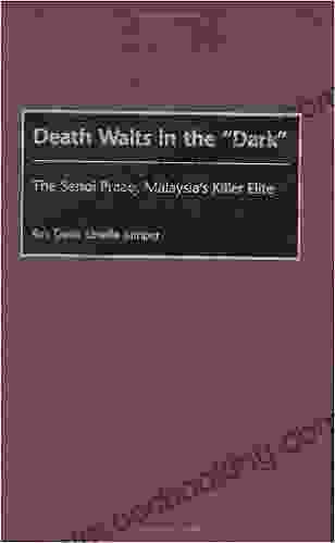 Death Waits In The Dark: The Senoi Praaq Malaysia S Killer Elite (Contributions In Military Studies 206)