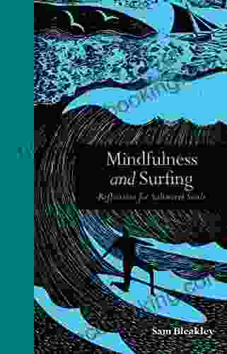 Mindfulness And Surfing: Reflections For Saltwater Soul: Reflections For Saltwater Souls