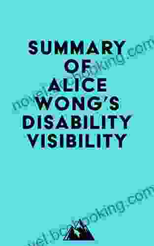 Summary Of Alice Wong S Disability Visibility