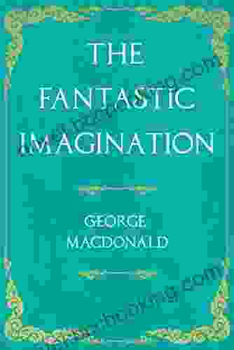 The Fantastic Imagination: With An Introduction By G K Chesterton