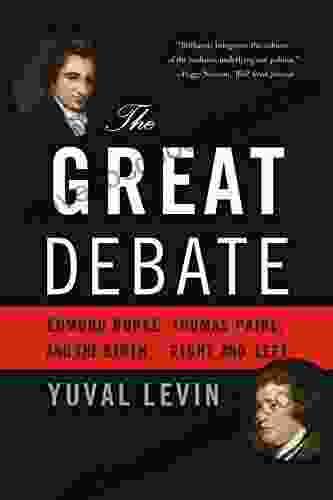 The Great Debate: Edmund Burke Thomas Paine And The Birth Of Right And Left