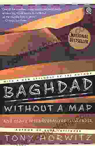 Baghdad Without A Map And Other Misadventures In Arabia