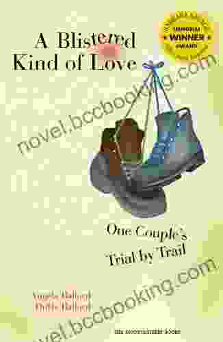 A Blistered Kind Of Love: One Couple S Trial By Trail (Barbara Savage Award Winner)