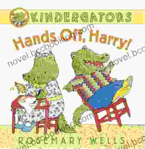 Kindergators: Hands Off Harry Rosemary Wells