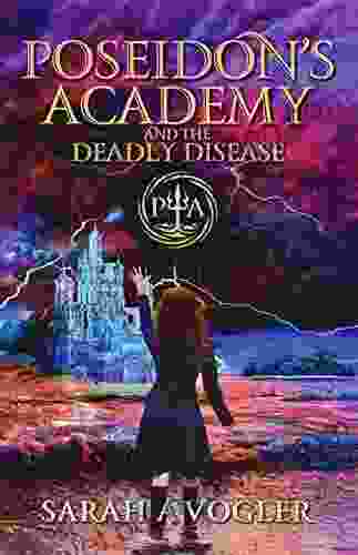 Poseidon S Academy And The Deadly Disease: A Middle Grade Fantasy