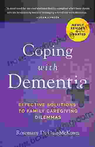 Coping With Dementia: Effective Solutions To Family Caregiving Dilemmas