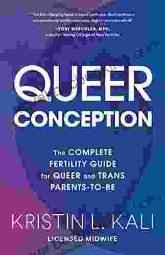 Queer Conception: The Complete Fertility Guide For Queer And Trans Parents To Be