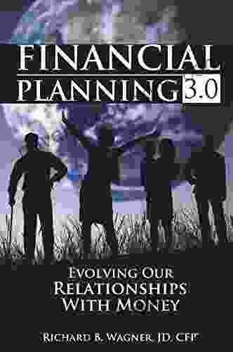 Financial Planning 3 0: Evolving Our Relationships With Money