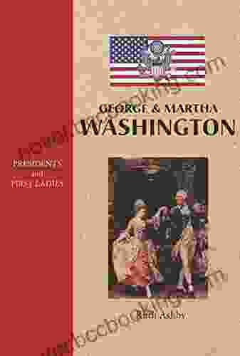 George Martha Washington (Presidents And First Ladies 1)