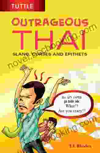 Outrageous Thai: Slang Curses And Epithets (Thai Phrasebook)