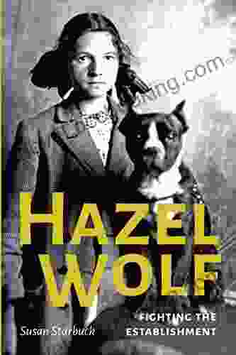 Hazel Wolf: Fighting The Establishment