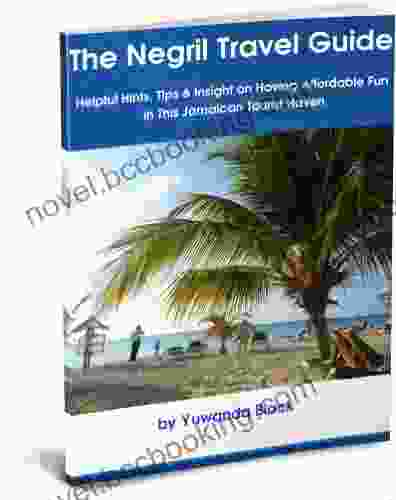 The Negril Travel Guide: Helpful Hints Tips Insight On Having Affordable Fun In This Jamaican Tourist Haven
