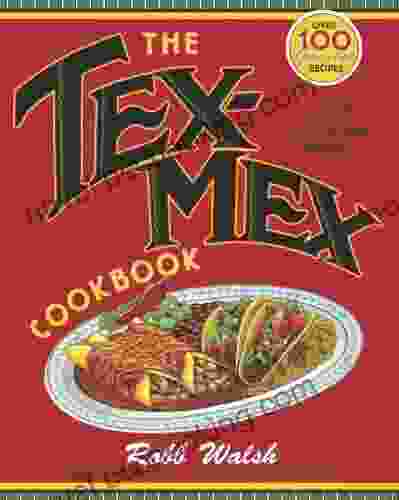 The Tex Mex Cookbook: A History In Recipes And Photos