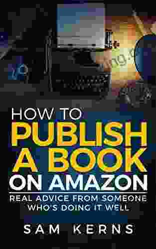 How To Publish A On Amazon In 2024: Real Advice From Someone Who S Doing It Well (Work From Home Series: 5)