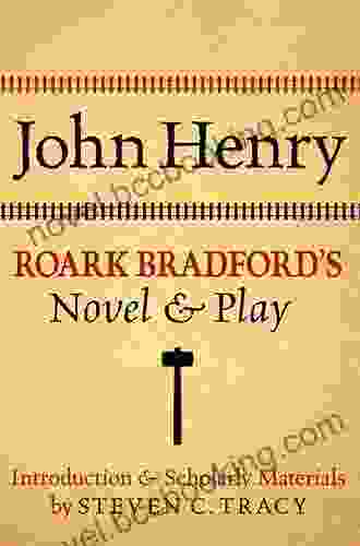 John Henry: Roark Bradford S Novel And Play