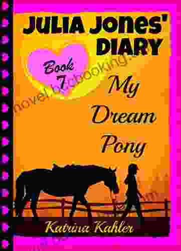 JULIA JONES DIARY My Dream Pony: Diary Of A Girl Who Loves Horses Perfect For Girls Aged 9 12