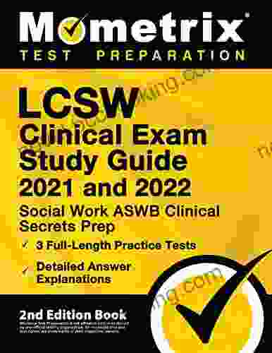 LCSW Clinical Exam Study Guide 2024 And 2024 Social Work ASWB Clinical Secrets Prep Full Length Practice Test Detailed Answer Explanations: 2nd Edition