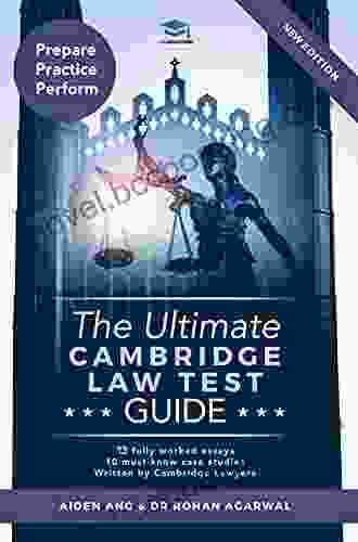 The Ultimate Cambridge Law Test Guide: Detailed Essay Plans 13 Fully Worked Essays 10 Must Know Case Studies Written By Cambridge Lawyers For The Cambridge Law Test New Edition