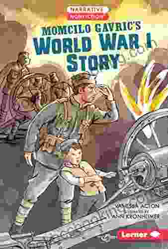 Momcilo Gavric S World War I Story (Narrative Nonfiction: Kids In War)