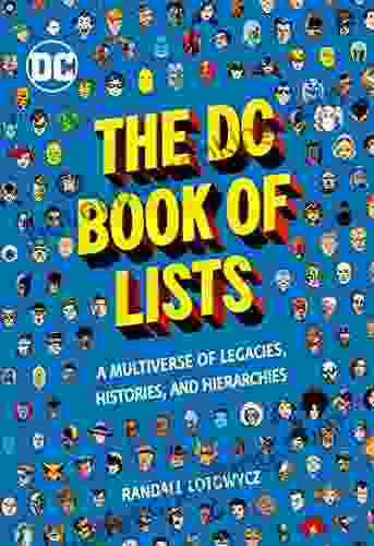 The DC Of Lists: A Multiverse Of Legacies Histories And Hierarchies