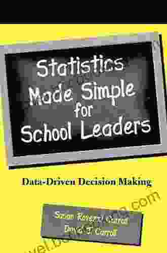 Statistics Made Simple For School Leaders: A New Approach For Using Student Staff And Community Data
