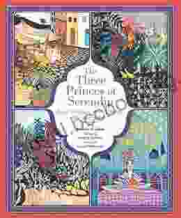 The Three Princes Of Serendip: New Tellings Of Old Tales For Everyone