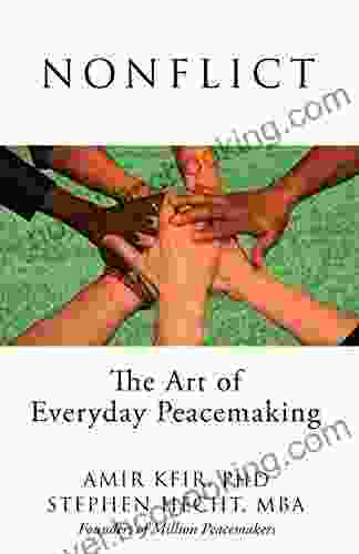 Nonflict: The Art Of Everyday Peacemaking