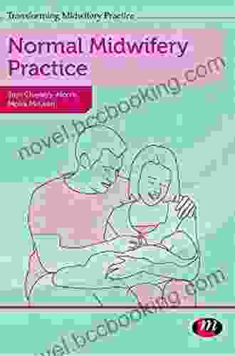 Normal Midwifery Practice (Transforming Midwifery Practice 1652)