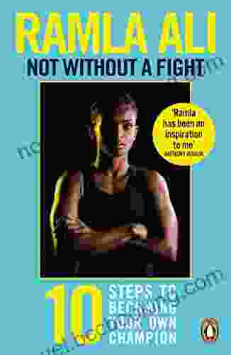 Not Without A Fight: Ten Steps To Becoming Your Own Champion