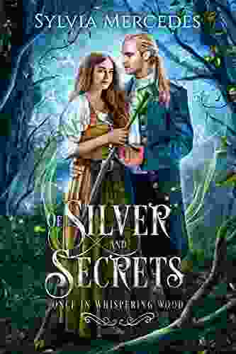 Of Silver And Secrets (Once In Whispering Wood)