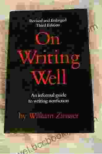 On Writing Well 30th Anniversary Edition: An Informal Guide To Writing Nonfiction