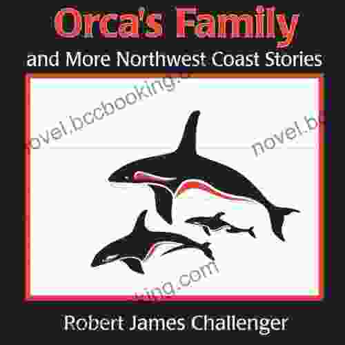 Orca S Family: And More Northwest Coast Stories