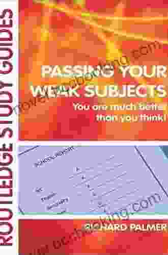 Passing Your Weak Subjects: You Are Much Better Than You Think (Routledge Study Guides)