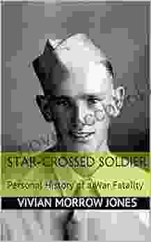 Star Crossed Soldier: Personal History Of A War Fatality