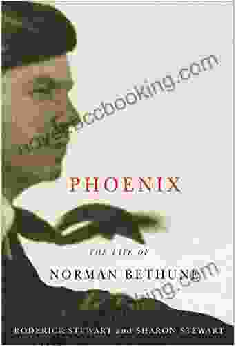Phoenix: The Life Of Norman Bethune