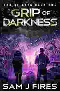 Grip Of Darkness: A Post Apocalyptic EMP Survival Thriller (End Of Days 2)