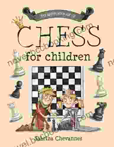 The Batsford Of Chess For Children: Beginner Chess For Kids