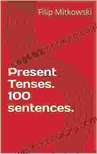 Present Tenses 100 Sentences Rod Powers