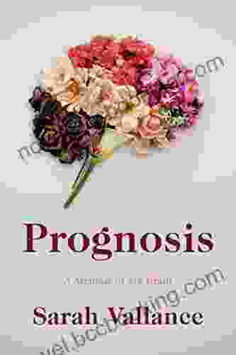 Prognosis: A Memoir Of My Brain
