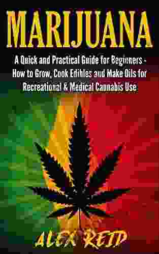How To Grow Marijuana: A Quick Step By Step Guide For Beginners (who Just Want A Personal Plant): How To Grow Marijuana Cook Cannabis Infused Edibles Cannabis Cookbook Marijuana Weed )
