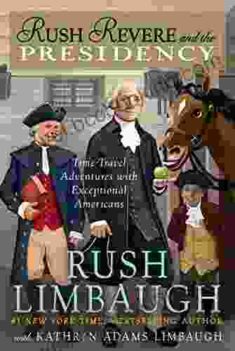 Rush Revere And The Presidency