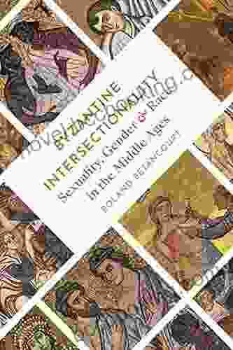 Byzantine Intersectionality: Sexuality Gender And Race In The Middle Ages